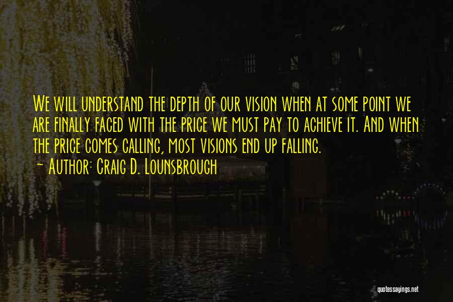 Best Vision And Mission Quotes By Craig D. Lounsbrough