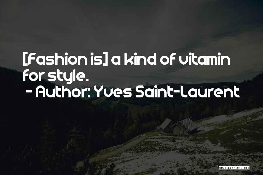 Best Vitamin C Quotes By Yves Saint-Laurent