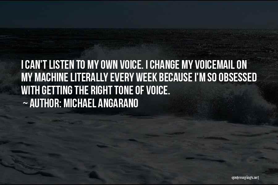 Best Voicemail Quotes By Michael Angarano