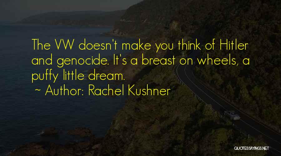 Best Vw Quotes By Rachel Kushner