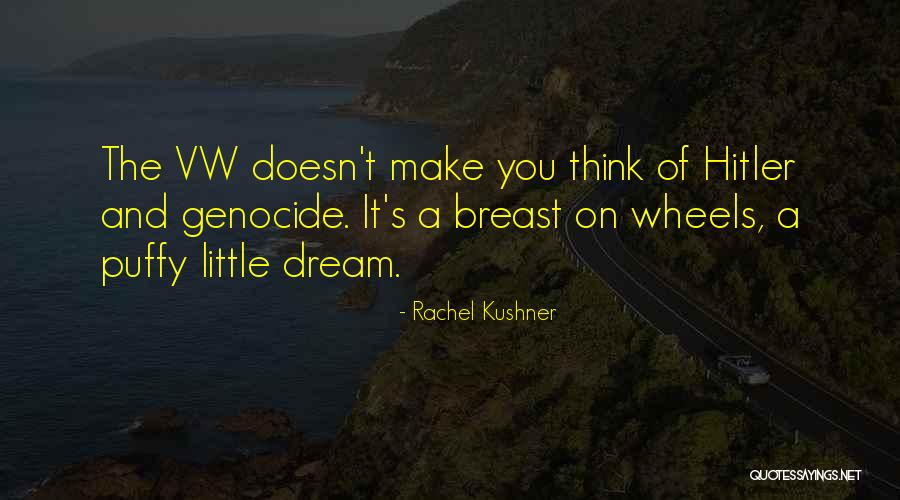 Best Vw Quotes By Rachel Kushner