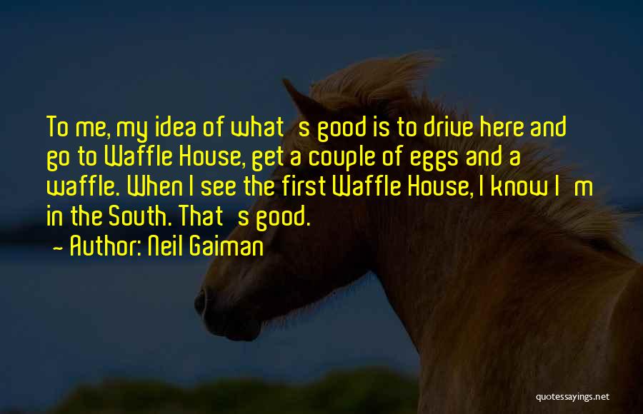 Best Waffle Quotes By Neil Gaiman