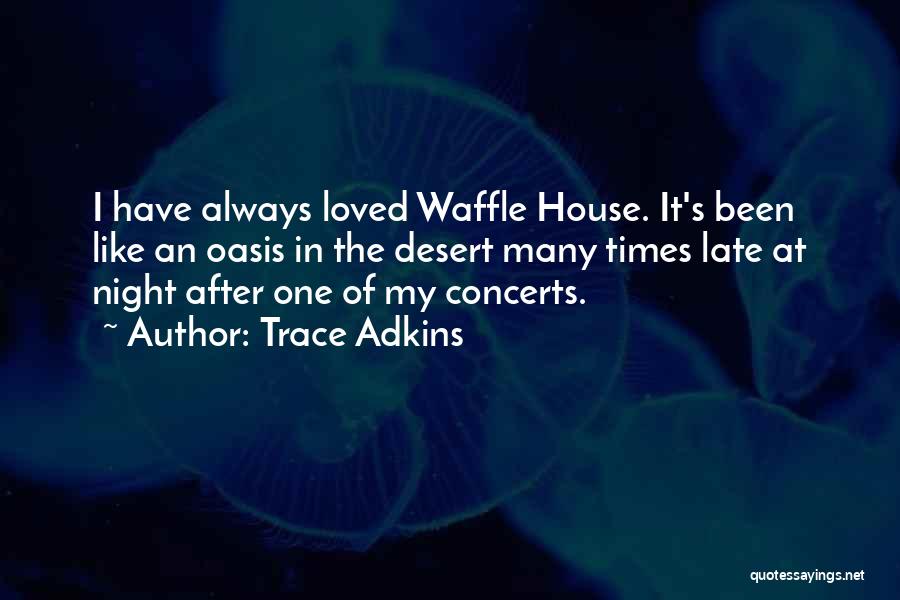 Best Waffle Quotes By Trace Adkins