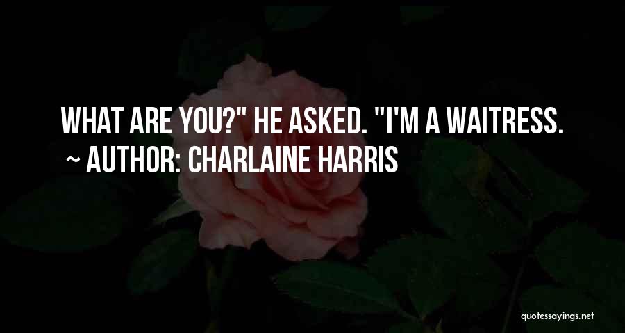 Best Waitress Quotes By Charlaine Harris