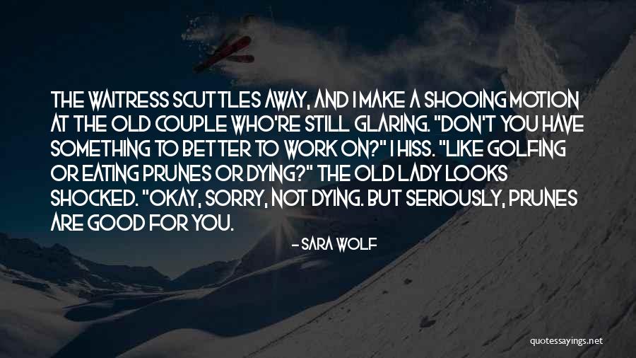 Best Waitress Quotes By Sara Wolf