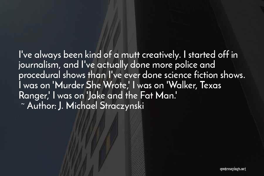 Best Walker Texas Ranger Quotes By J. Michael Straczynski
