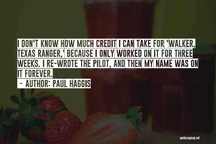 Best Walker Texas Ranger Quotes By Paul Haggis