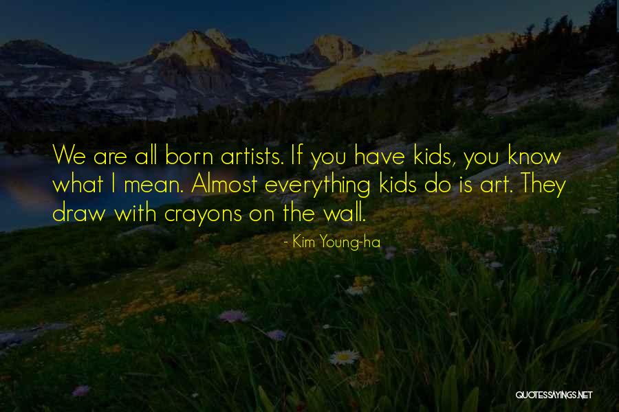 Best Wall Art Quotes By Kim Young-ha Best Wall Art Quotes By Kim Young-ha
