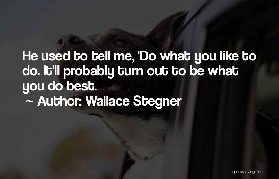 Best Wallace Stegner Quotes By Wallace Stegner