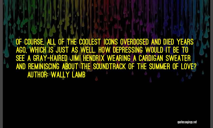 Best Wally Lamb Quotes By Wally Lamb