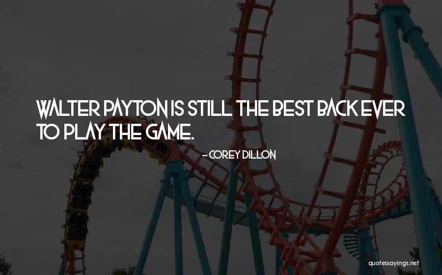 Best Walter Quotes By Corey Dillon Best Walter Quotes By Corey Dillon