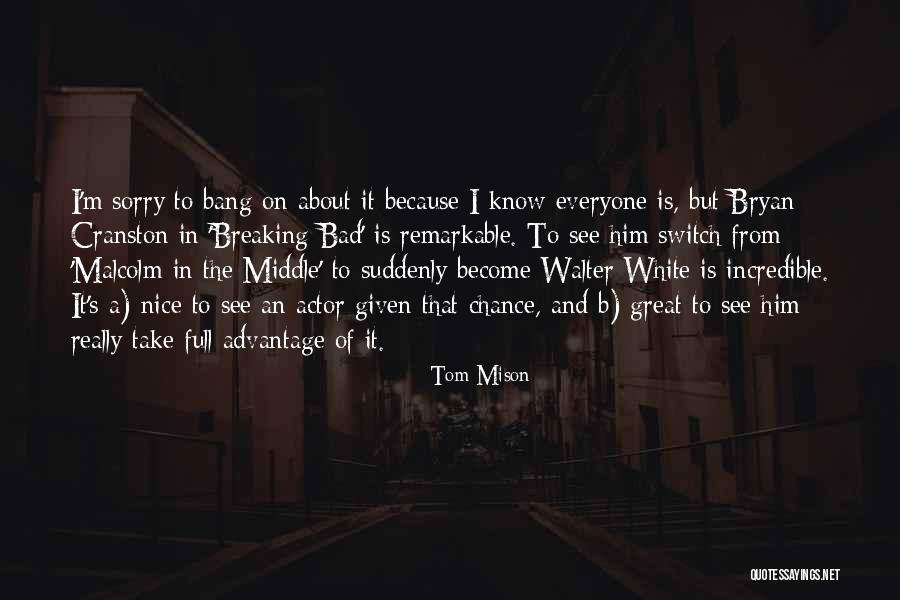 Best Walter White Quotes By Tom Mison