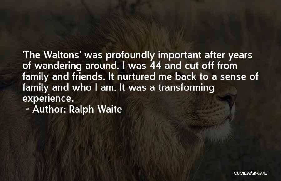 Best Waltons Quotes By Ralph Waite