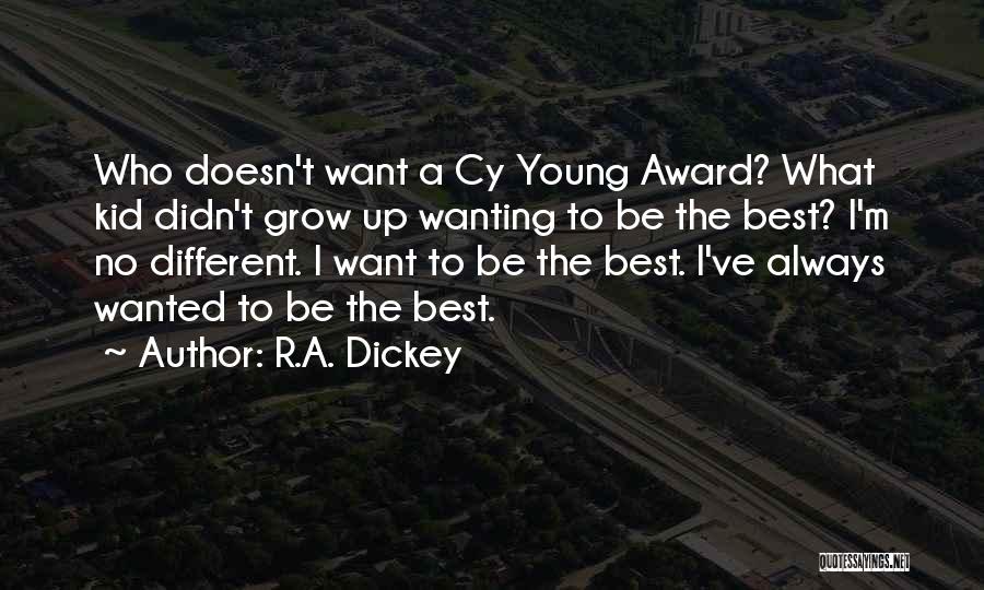 Best Wanting Quotes By R.A. Dickey