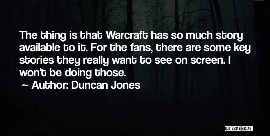 Best Warcraft Quotes By Duncan Jones