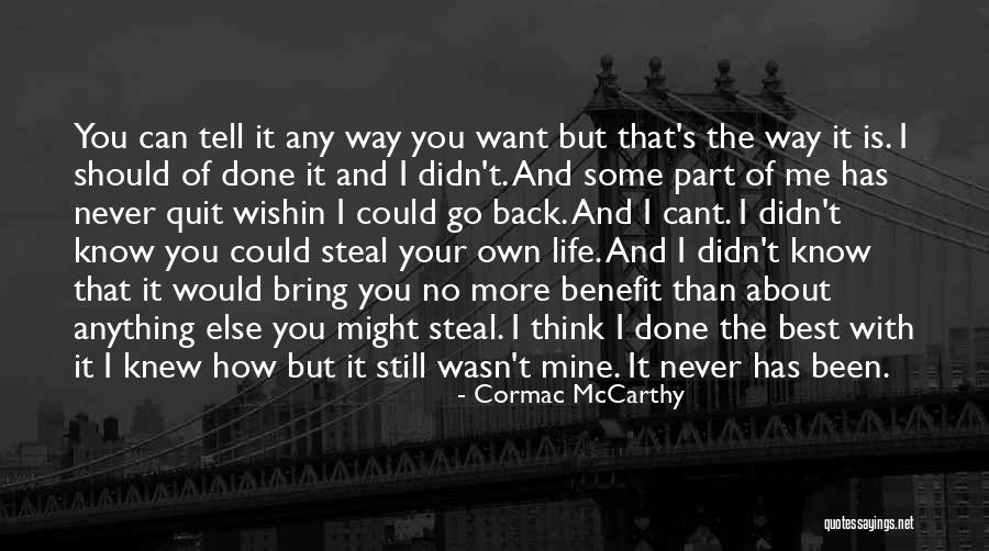 Best Way Of Life Quotes By Cormac McCarthy