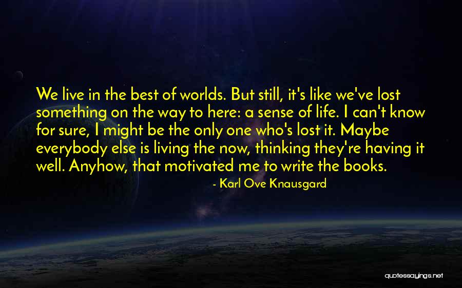 Best Way Of Life Quotes By Karl Ove Knausgard