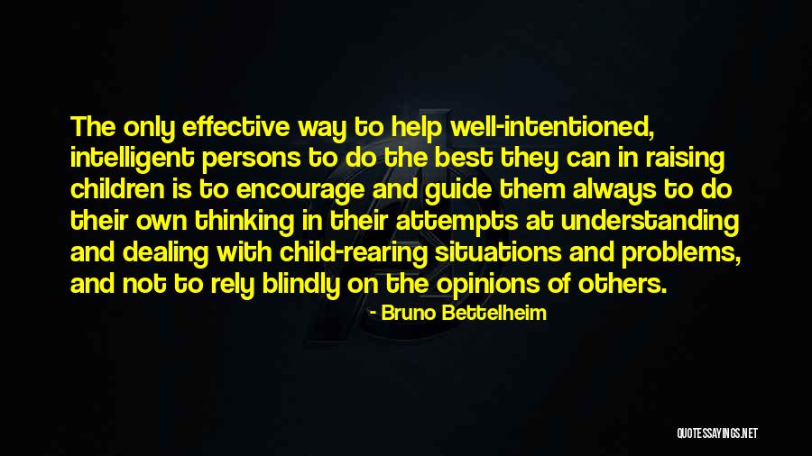 Best Way Of Thinking Quotes By Bruno Bettelheim Best Way Of Thinking Quotes By Bruno Bettelheim