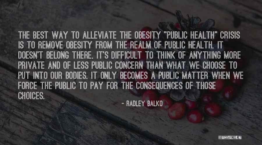 Best Way Of Thinking Quotes By Radley Balko Best Way Of Thinking Quotes By Radley Balko