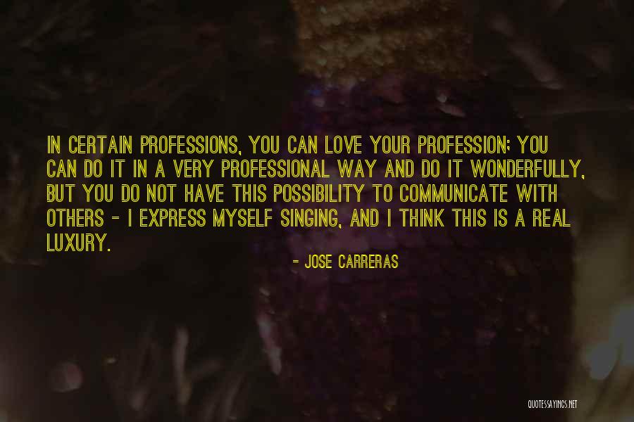 Best Way To Express Love Quotes By Jose Carreras