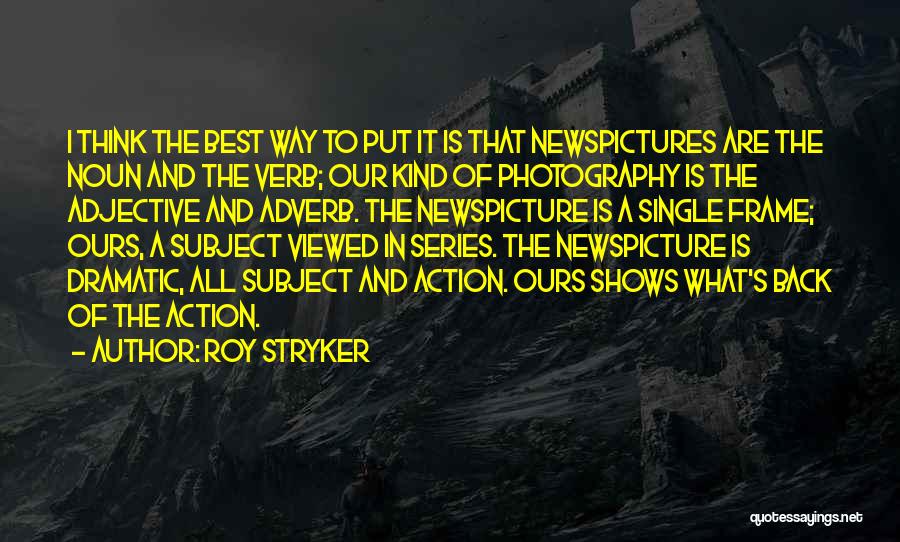 Best Way To Frame Quotes By Roy Stryker