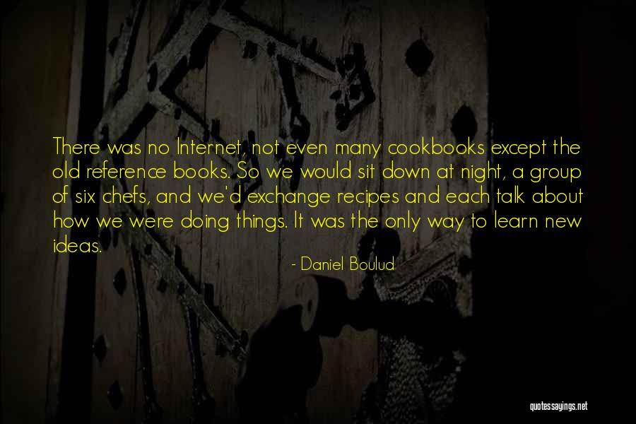 Best Way To Learn New Things Quotes By Daniel Boulud Best Way To Learn New Things Quotes By Daniel Boulud