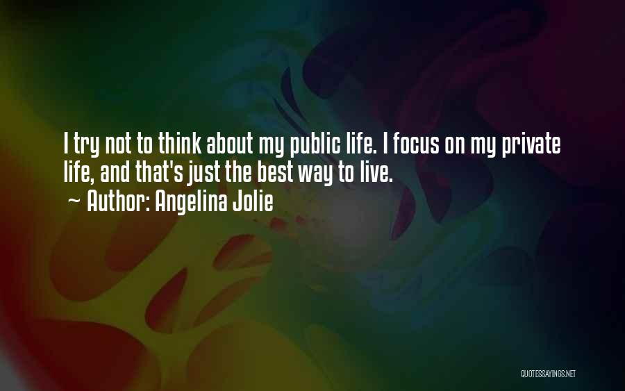 Best Way To Live Life Quotes By Angelina Jolie