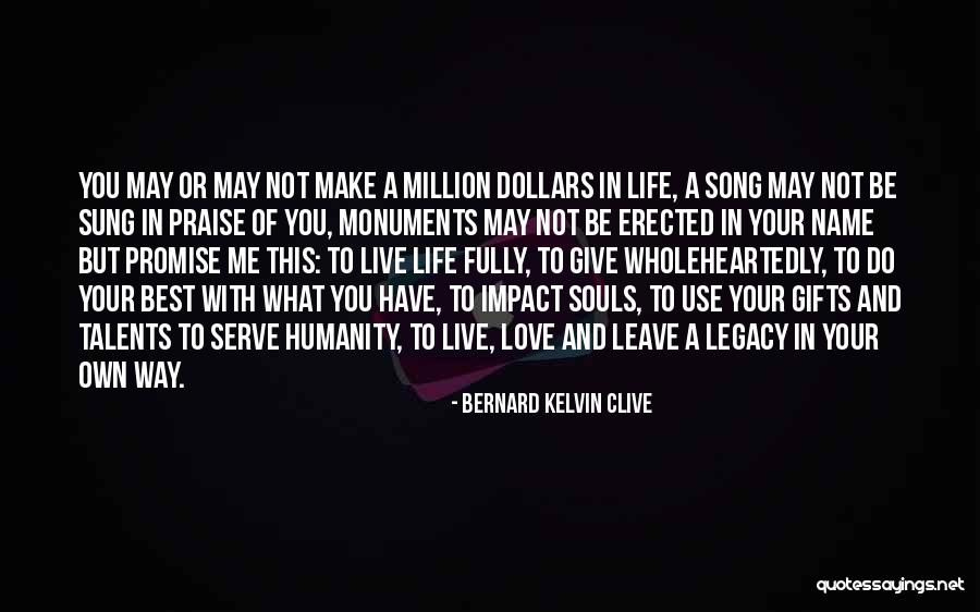 Best Way To Live Life Quotes By Bernard Kelvin Clive