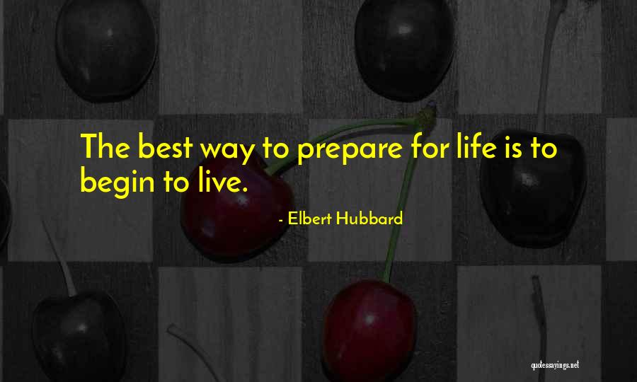 Best Way To Live Life Quotes By Elbert Hubbard