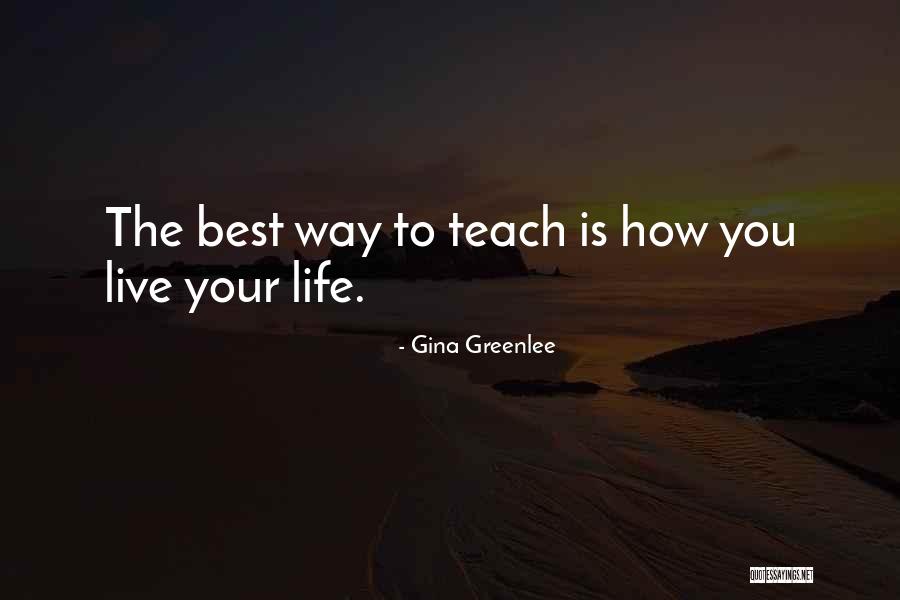 Best Way To Live Life Quotes By Gina Greenlee