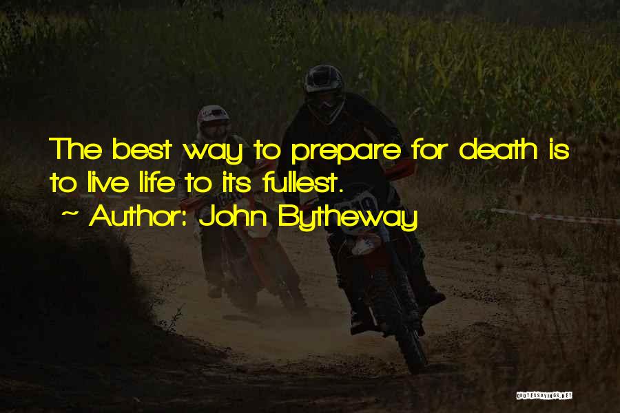 Best Way To Live Life Quotes By John Bytheway