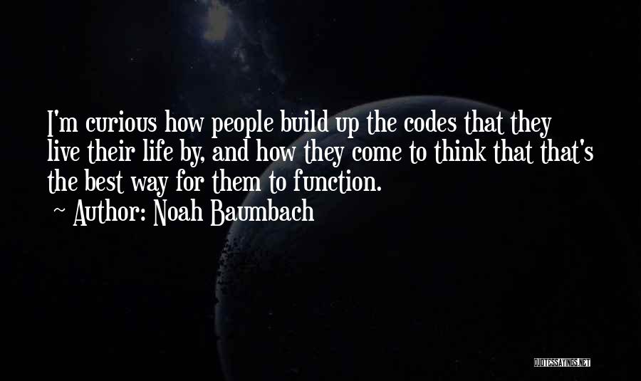 Best Way To Live Life Quotes By Noah Baumbach