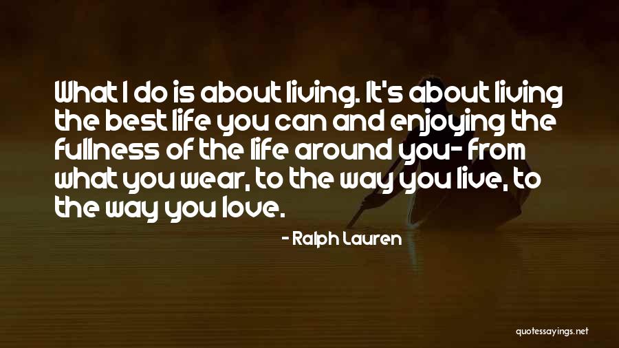 Best Way To Live Life Quotes By Ralph Lauren