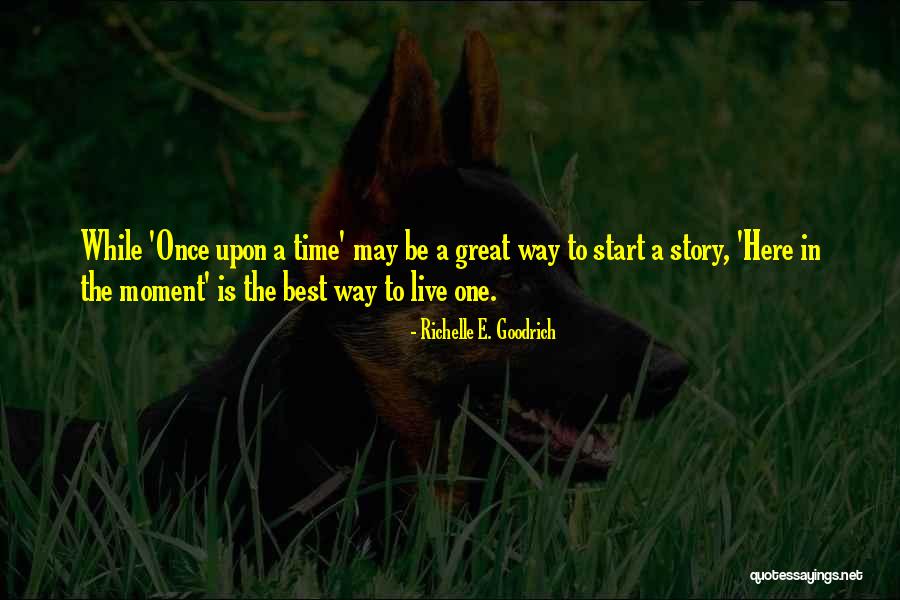 Best Way To Live Life Quotes By Richelle E. Goodrich