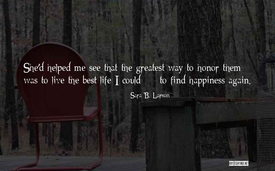 Best Way To Live Life Quotes By Sara B. Larson