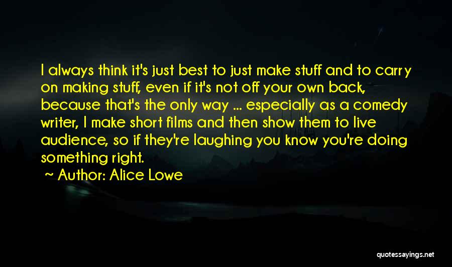 Best Way To Live Quotes By Alice Lowe