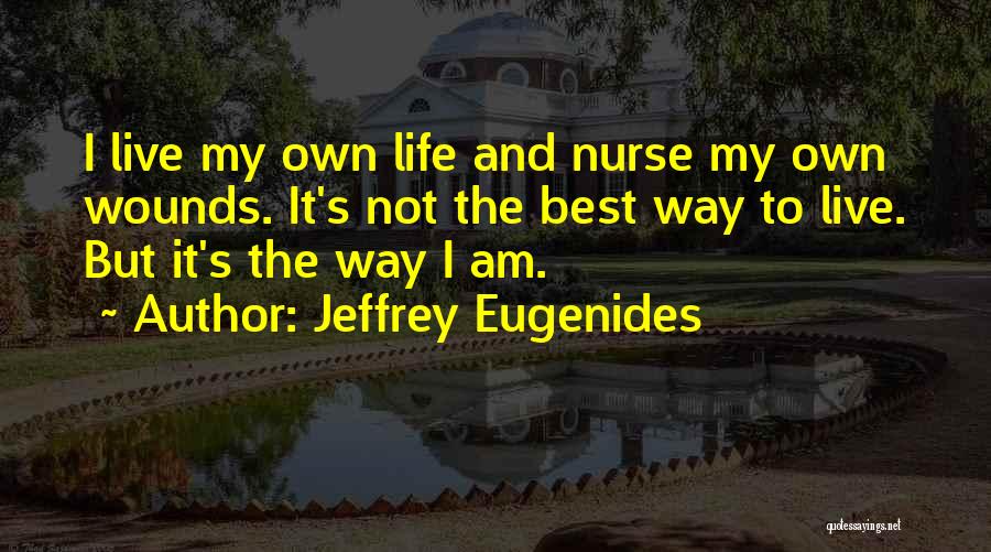 Best Way To Live Quotes By Jeffrey Eugenides