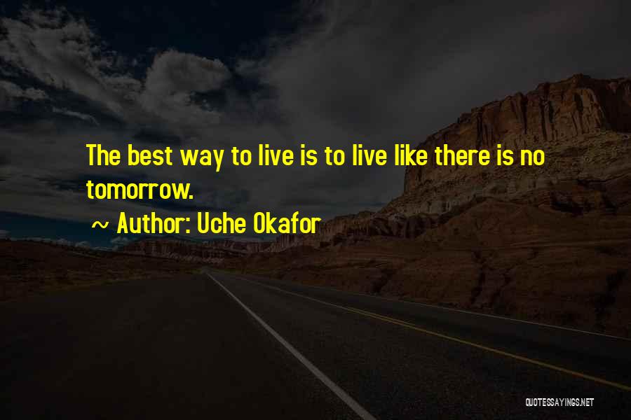 Best Way To Live Quotes By Uche Okafor