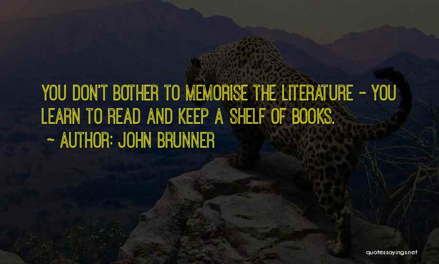 Best Way To Memorise Quotes By John Brunner