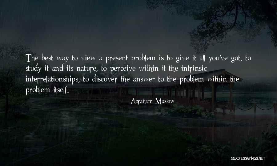 Best Way To Present Quotes By Abraham Maslow