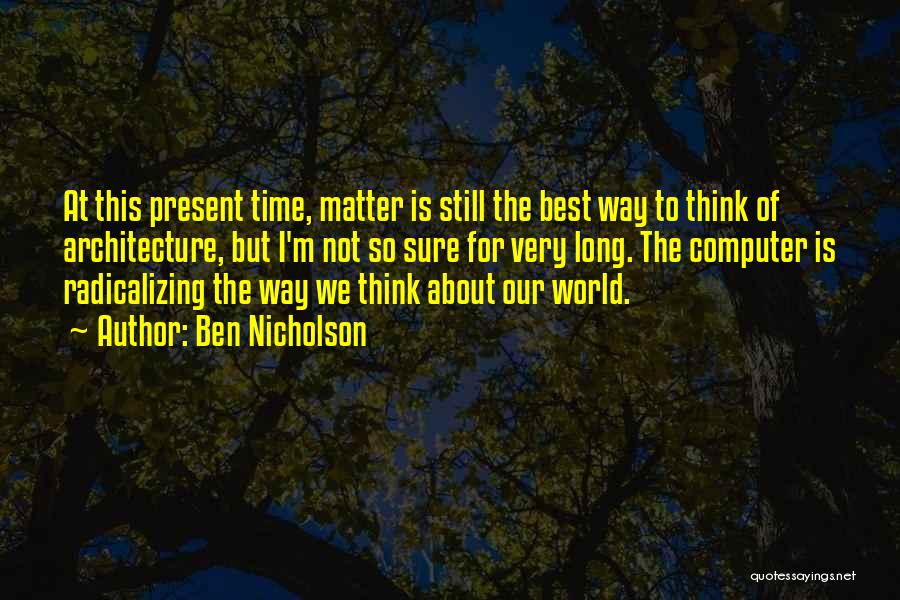 Best Way To Present Quotes By Ben Nicholson
