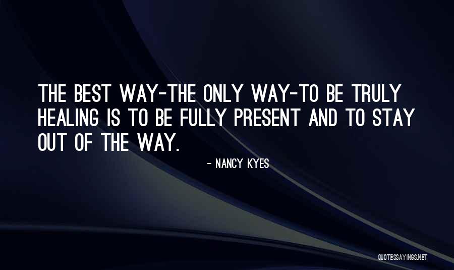 Best Way To Present Quotes By Nancy Kyes