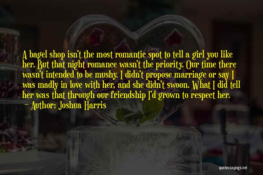 Best Way To Propose A Girl Quotes By Joshua Harris