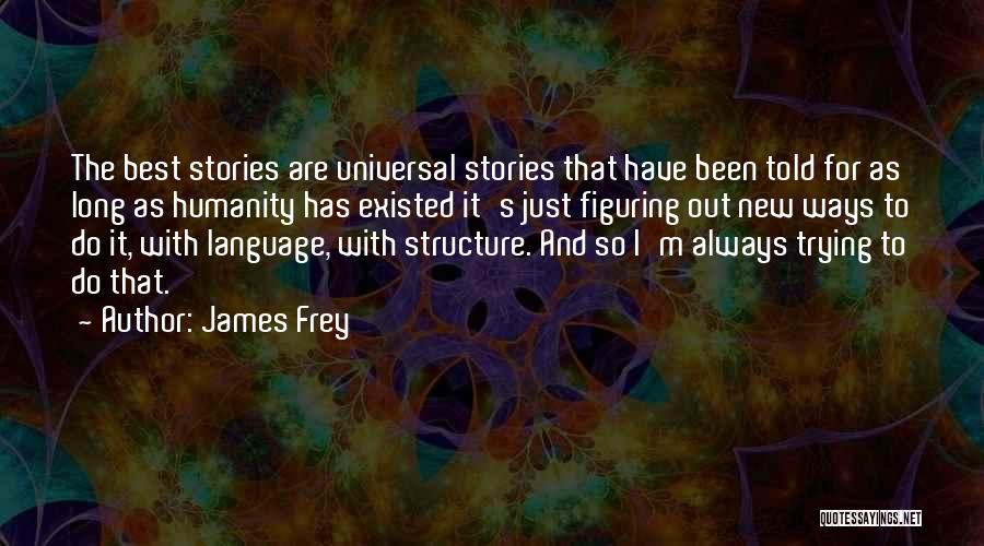 Best Ways Quotes By James Frey