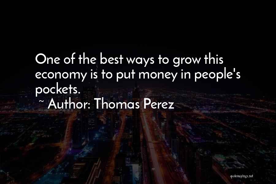 Best Ways Quotes By Thomas Perez