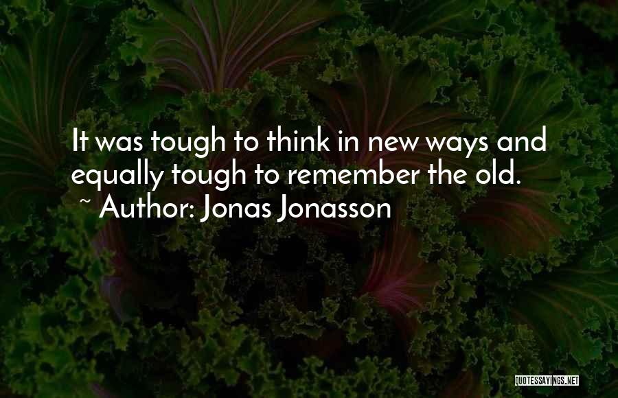 Best Ways To Remember Quotes By Jonas Jonasson