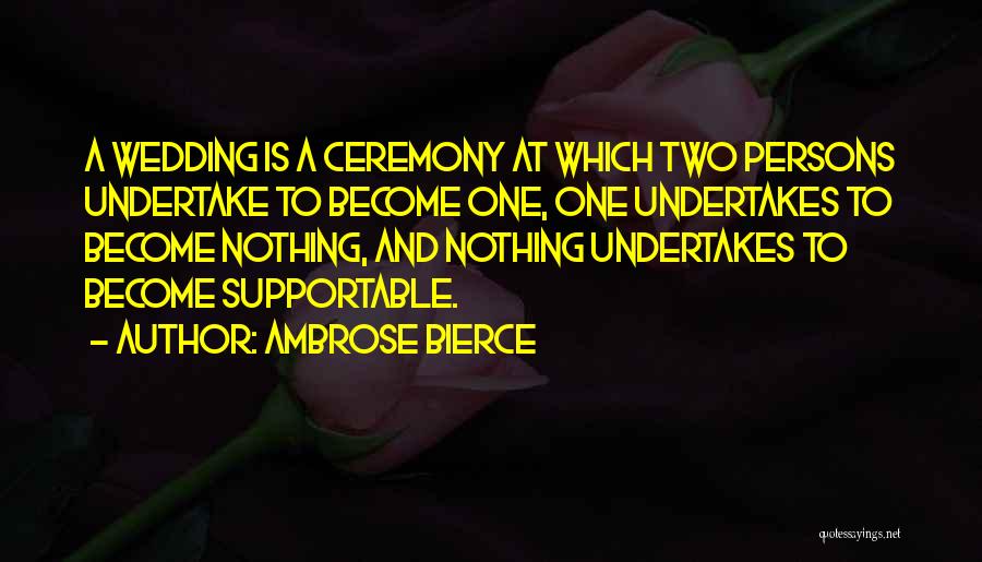 Best Wedding Ceremony Quotes By Ambrose Bierce