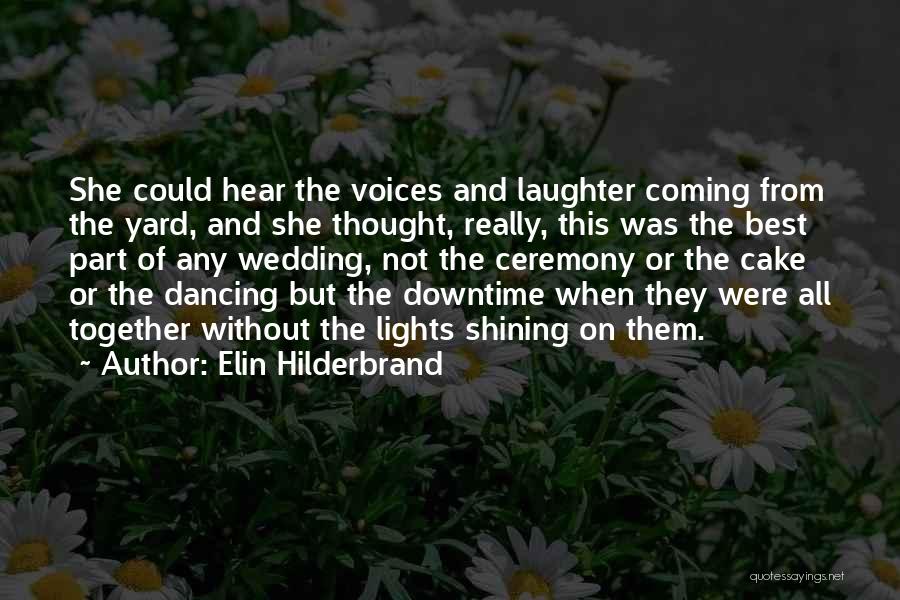 Best Wedding Ceremony Quotes By Elin Hilderbrand