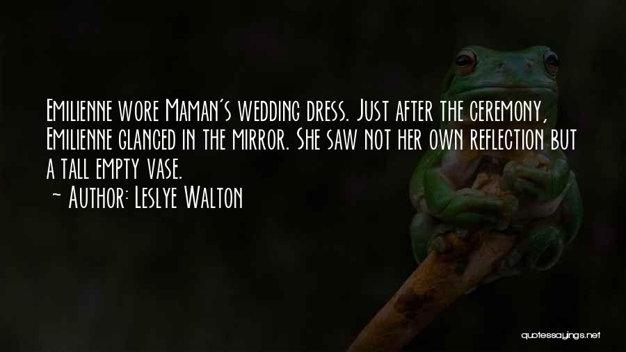 Best Wedding Ceremony Quotes By Leslye Walton