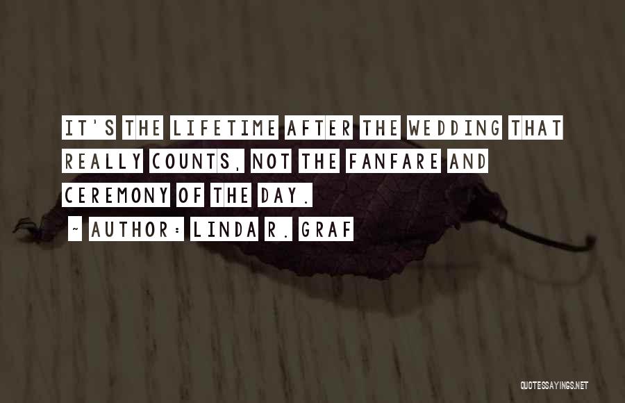 Best Wedding Ceremony Quotes By Linda R. Graf